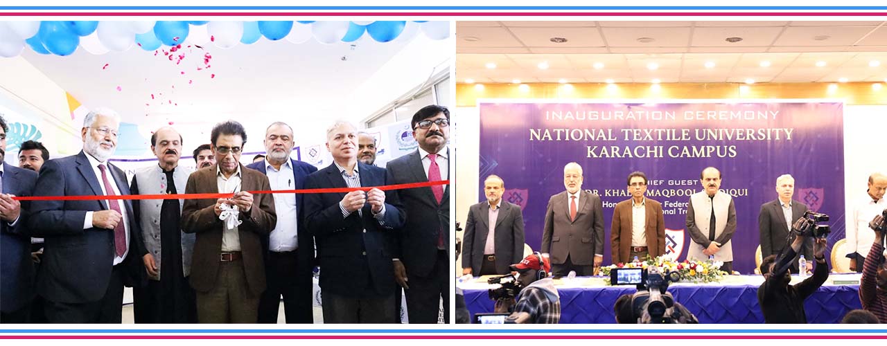 Formal Inauguration of National Textile University Karachi Campus by Honorable Federal Minister Dr. Khalid Maqbool Siddiqui