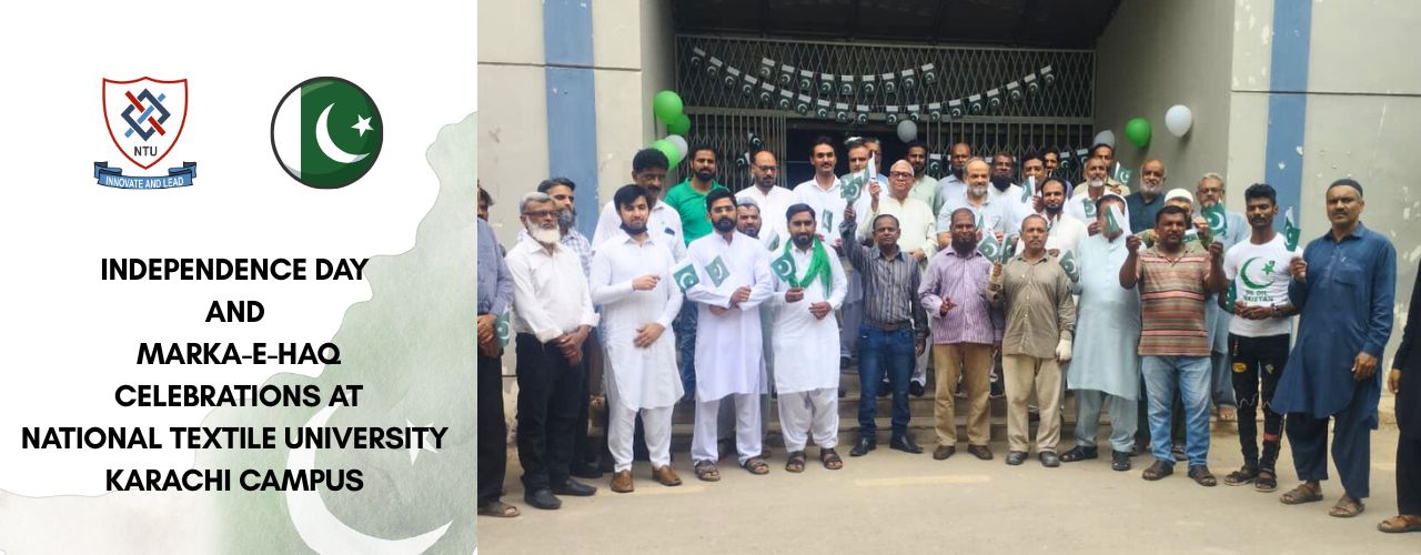 National Textile University Karachi Campus Marks Pakistan’s Independence Day and Marka-e-Haq