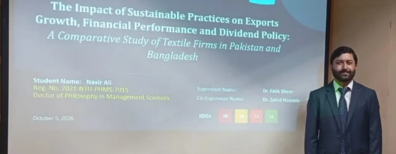 The Office of Graduate Studies, NTU is pleased to announce the successful PhD Managment Sciences  Final Open Thesis Defense of  Mr. Nasir Ali